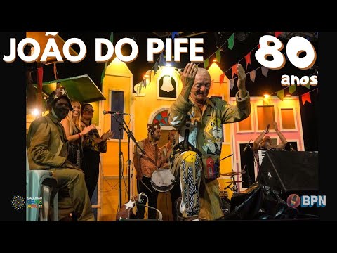 JOÃO DO PIFE 80 ANOS | BPN CULTURA POPULAR