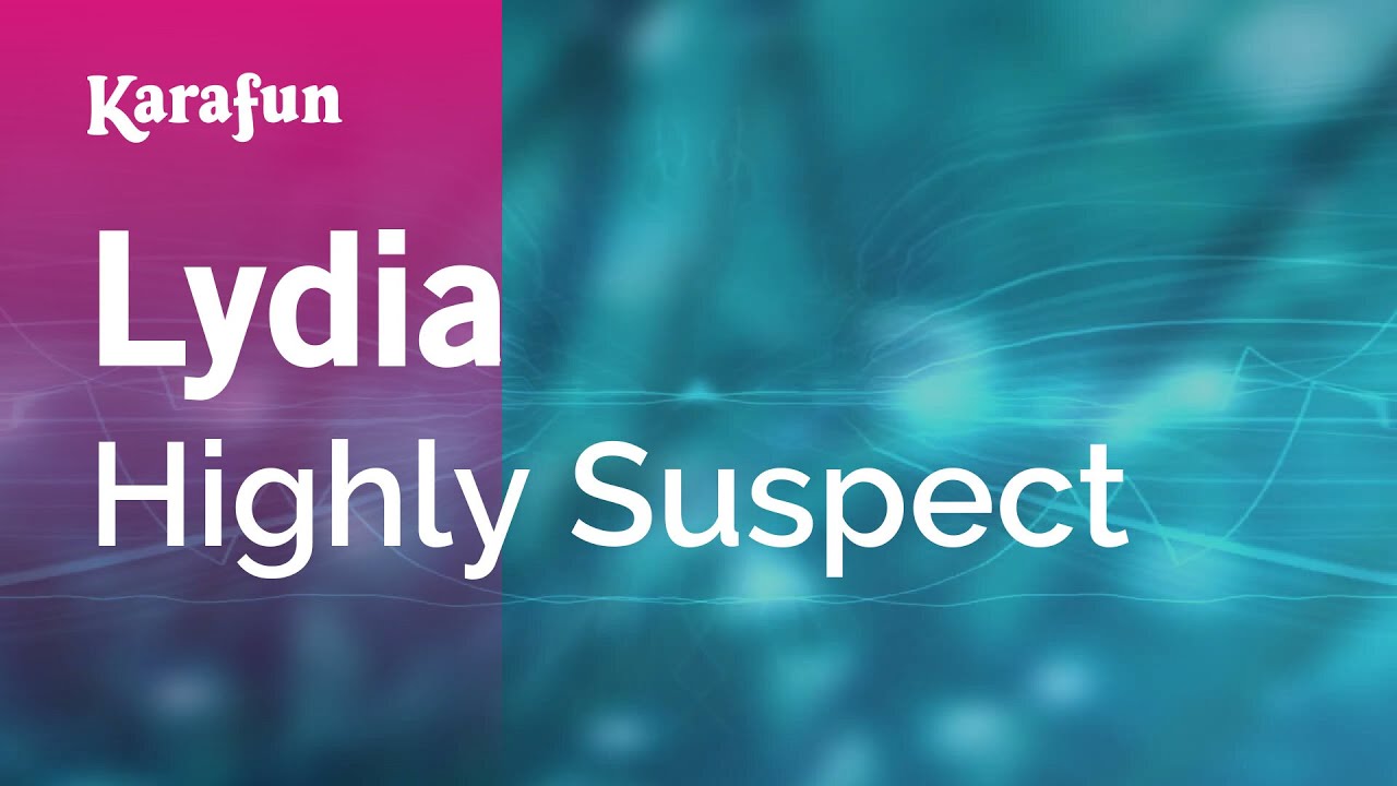 Lydia - Highly Suspect | Karaoke Version | KaraFun