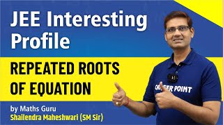 JEE Main 2023 Important Concept Repeated Roots of Equation | Maths Concept | SM Sir  @cpkota ​