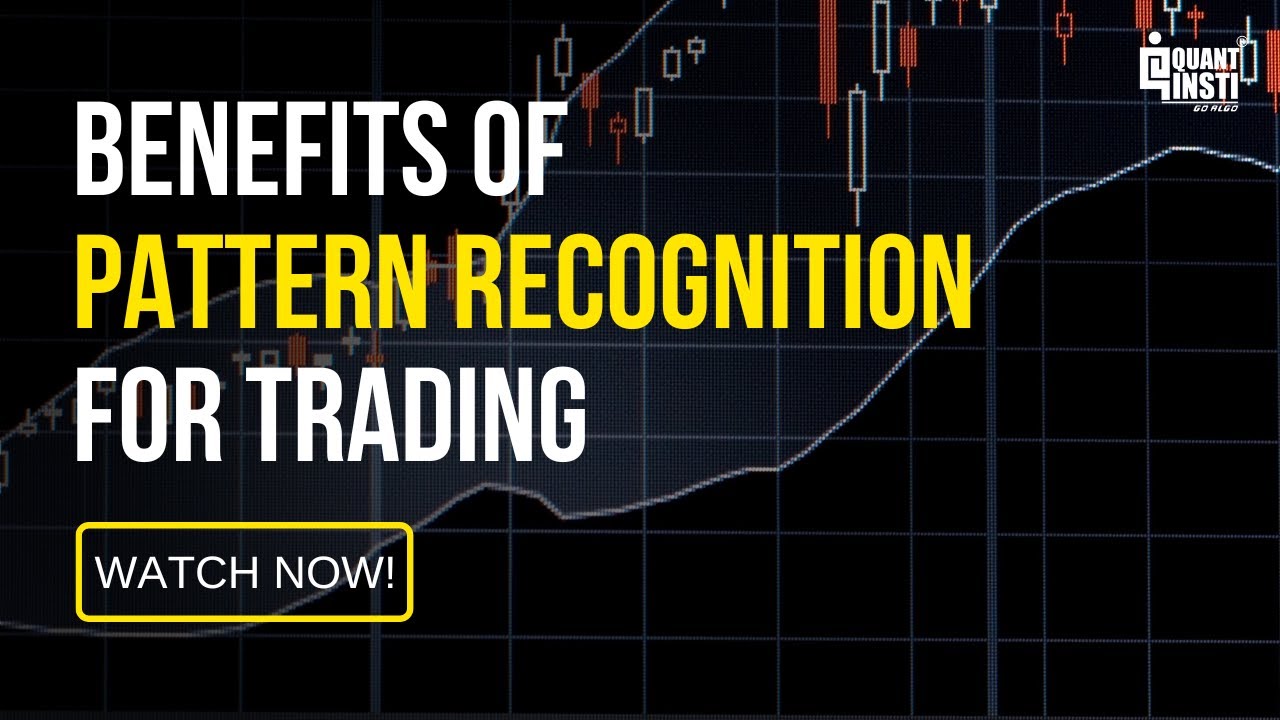 Benefits of Pattern Recognition in Trading | Algo Trading Strategies