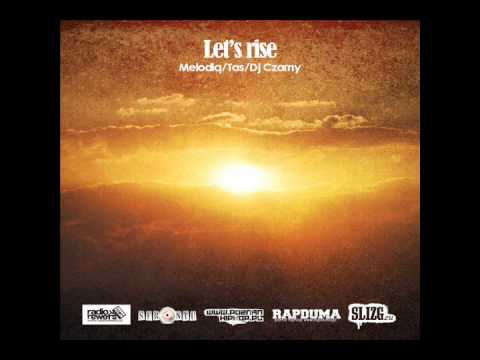 MELODIQ - Let's Rise (Produced by Tas and DJ Czarny)