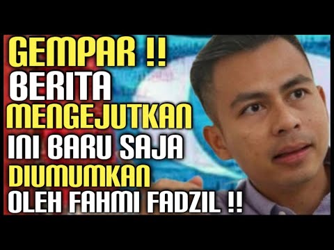 GEMPAR !! BERITA MENGEJUTKAN INI BARU SAJA DIUMUMKAN OLEH FAHMI FADZIL !!