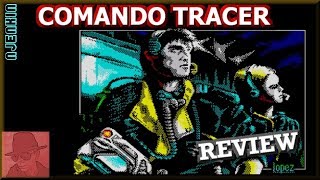 Comando Tracer - on the ZX Spectrum 48K !! with Commentary