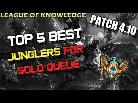 ✔ Top 5 Best Junglers for Solo Queue - Patch 4.10 | League of Legends | Season 4