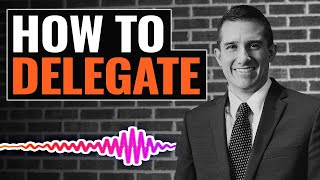How to Delegate | The Josh Gerben Show