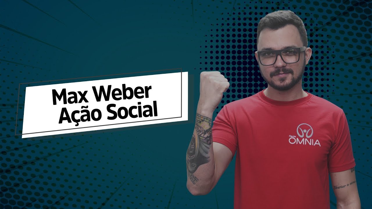 Max Weber: Ação Social - Brasil Escola
