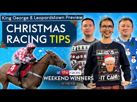 KING GEORGE TIPS | KEMPTON, WELSH NATIONAL AND LEOPARDSTOWN PREVIEW | WEEKEND WINNERS