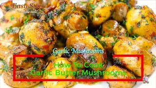 How To Cook Garlic Mushrooms | Sautéed Mushrooms