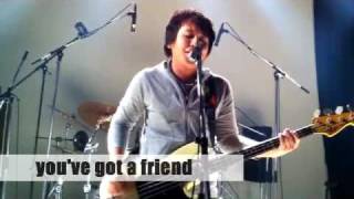 you&#39;ve got a friend - Me First and the Gimme Gimmes