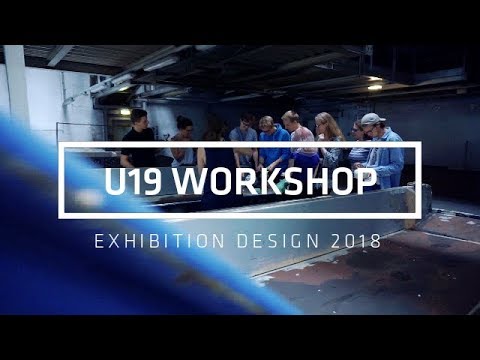 U19 Workshop: Exhibition Design 2018