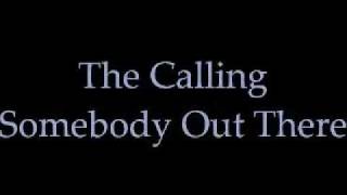 The Calling - Somebody Out There with Lyrics