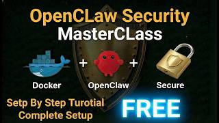 OpenCLaw Security MasterCLass (Complete secure setup and Security) Docker + Sandboxing + Bug Fixes