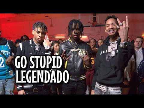 Polo G, Stunna 4 Vegas & NLE Choppa feat. Mike Will Made-It - Go Stupid (Legendado)