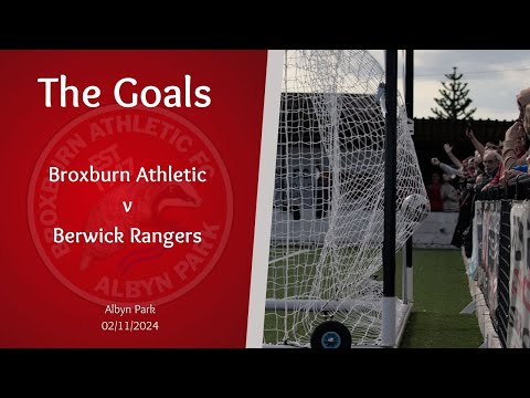 Broxburn Athletic v Berwick Rangers - The goals