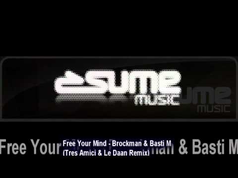 Free Your Mind - Brockman & Basti M (Tres Amici & Le Daan Remix)