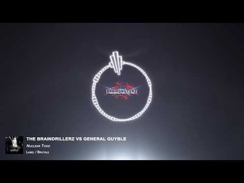 The Braindrillerz Vs General Guyble - Nuclear Toxic [Project NOAH]