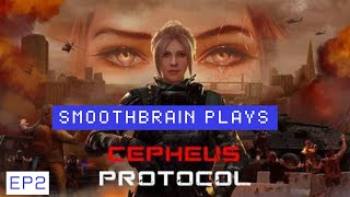 Smoothbrain Plays Cepheus Protocol Ep2