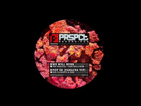 PRSPCT 016   The Panacea, Gancher & Ruin and Dub Elements - Side B - Pop IM (The Panacea VIP)