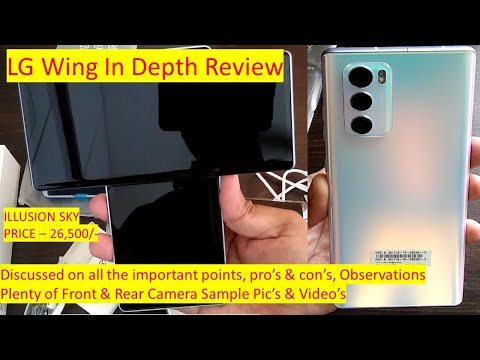 LG Wing In Depth Review | Discussed on all the Important Aspects | Plenty of sample Pic's & Video's