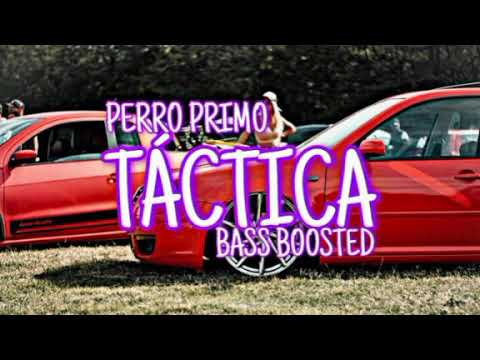 Perro Primo ‐ TÁCTICA (Bass Boosted)