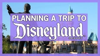 How To Plan a trip to the Disneyland Resort