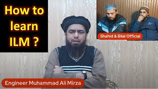 How to learn ILM-e-DEEN for Tableegh-e-ISLAM ??? An ADVICE from Engineer Muhammad Ali Mirza ! ! !