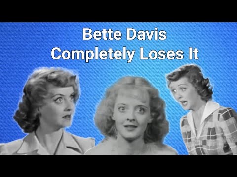Bette Davis Completely Loses It