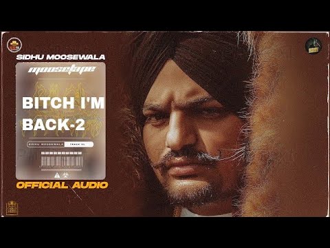 Bitch I'm Back-2 (Official Audio) - Sidhu Moose Wala