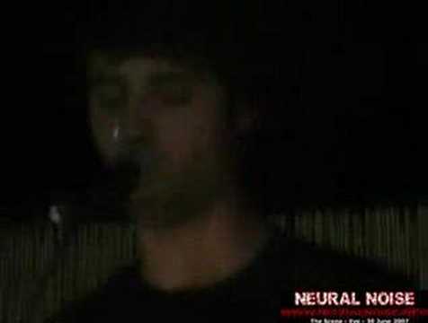 NEURAL NOISE - The Scene - Live 30 June 2007