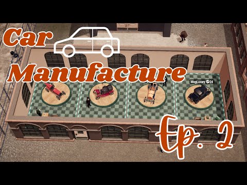 Let’s Play - Car Manufacture - Ep2