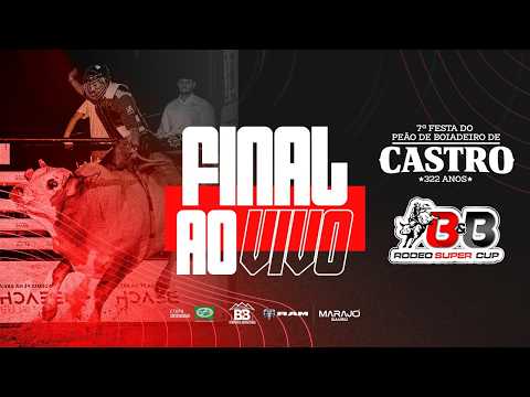 RODEIO AO VIVO: 7ª FESTA DO PEÃO DE BOIADEIRO DE CASTRO - FINAL / 2ª ETAPA B&B RODEO Super Cup 2026