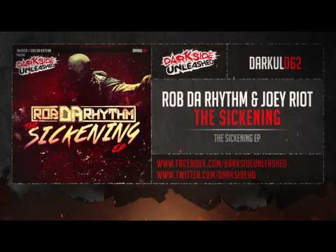 Rob Da Rhythm & Joey Riot - The Sickening