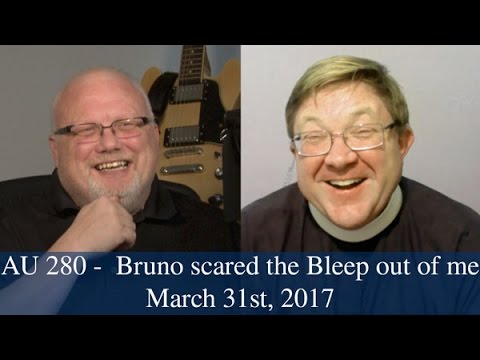 Anglican Unscripted #280 - Bruno scared the Bleep out of me
