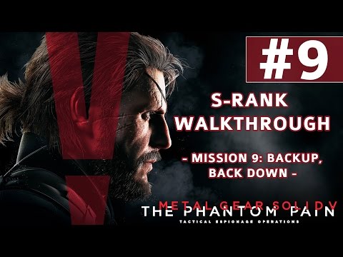 Metal Gear Solid V: The Phantom Pain - S-Rank Walkthrough - Mission 9: Backup, Back Down
