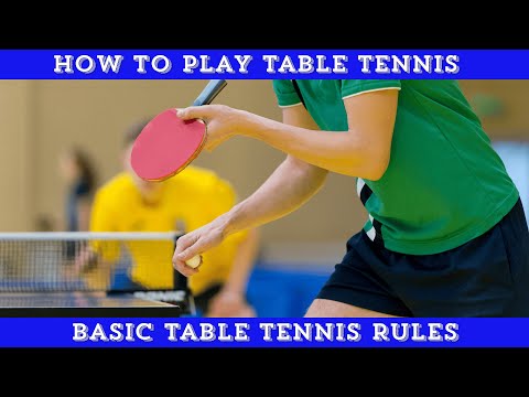 How to Play Table Tennis (Ping Pong) | Basic Table Tennis Rules for Beginners