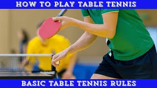 How to Play Table Tennis (Ping Pong) | Basic Table Tennis Rules for Beginners