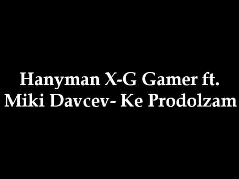 Hanyman X-G Gamer ft Miki Davcev- Ke Prodolzam (PULS Production) ²º¹¹ HD