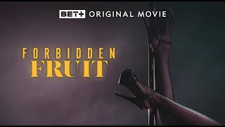 BET+ Original Movie | Forbidden Fruit Trailer