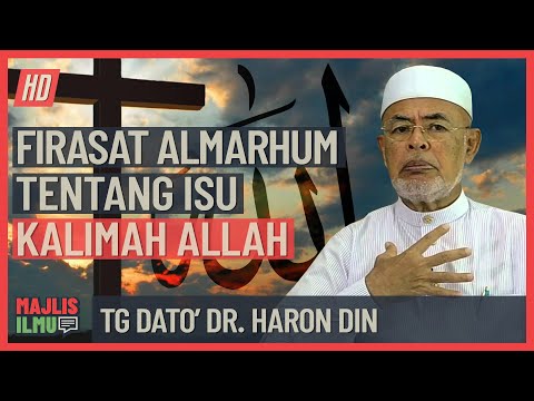 Almarhum TG Dato' Dr  Haron Din - Tak Mustahil Ini Akan berlaku Terhadap Kalimah Allah