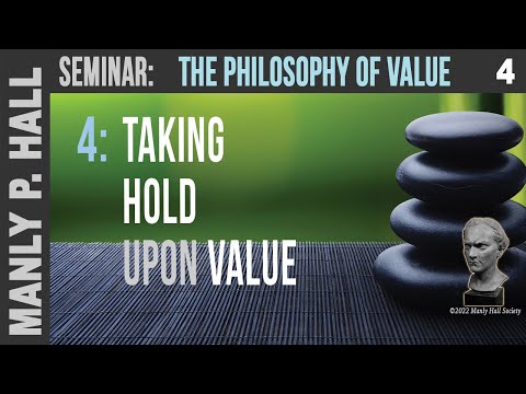 MPH: Philosophy of Value 4 - Taking Hold Upon Value