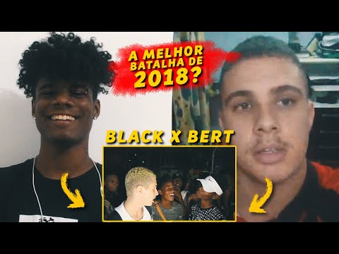 BLACK x BERT - MELHOR BATALHA DE 2018?