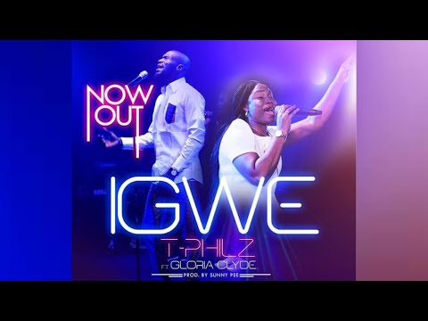 IGWE BY MINSTREL T-PHILZ ft Gloria Clyde