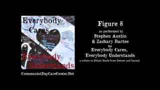 Figure 8 - Stephen Austin & Zachary Bartee - Everybody Cares, Everybody Understands