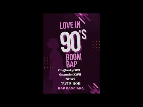 CeglastyOWL , GrzechuZWR , Arczi , TWTS ROB , DJ.Cutahead x LOVE IN 90'sBOOM BAP