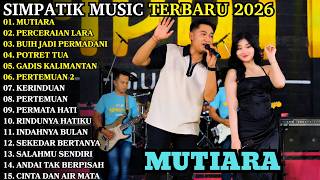 Download lagu 🔥 Lagu Dangdut Koplo Paling Dicari | MUTIARA - PERCERAIAN | SIMPATIK MUSIC FULL ALBUM TERBARU 2026 mp3