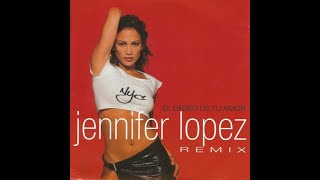 Jennifer Lopez – El Deseo De Tu Amor (Remix)
