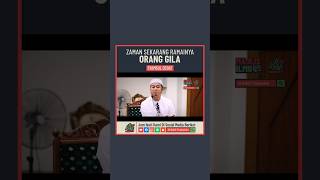 Zaman Sekarang Ramainya Orang Gila