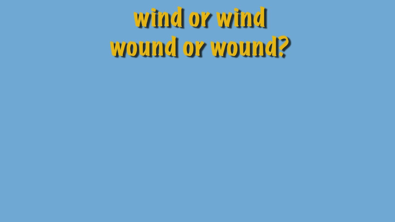 Wind or wind?