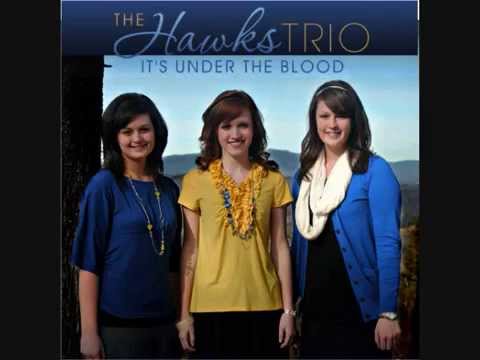 The Hawks Trio ♪♫ It's Under the Blood