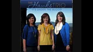 The Hawks Trio ♪♫ It&#39;s Under the Blood